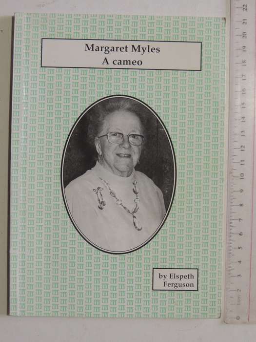 Margaret Myles: A Cameo - Elspeth Ferguson   Inscribed