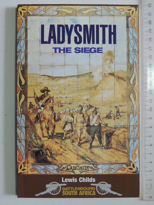 Ladysmith: The Siege - Lewis Childs