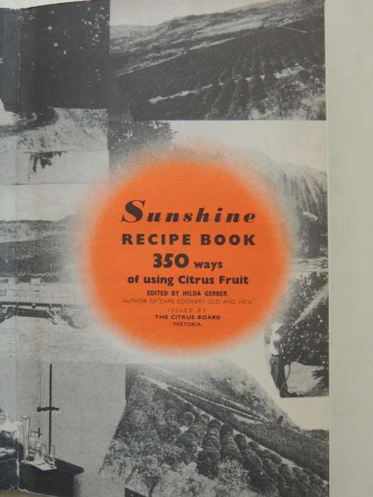 Sunshine Recipe Book: 350 Ways Of Using Citrus Fruit - ed Hilda Gerber