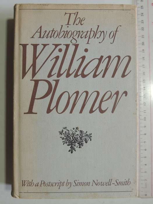 The Autobiography of William Plomer, With Postscript by Simon Nowell-Smith