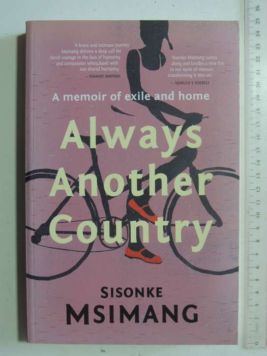 Always Another Country: A Memoir Of Exile And Home - Sisonke Msimang