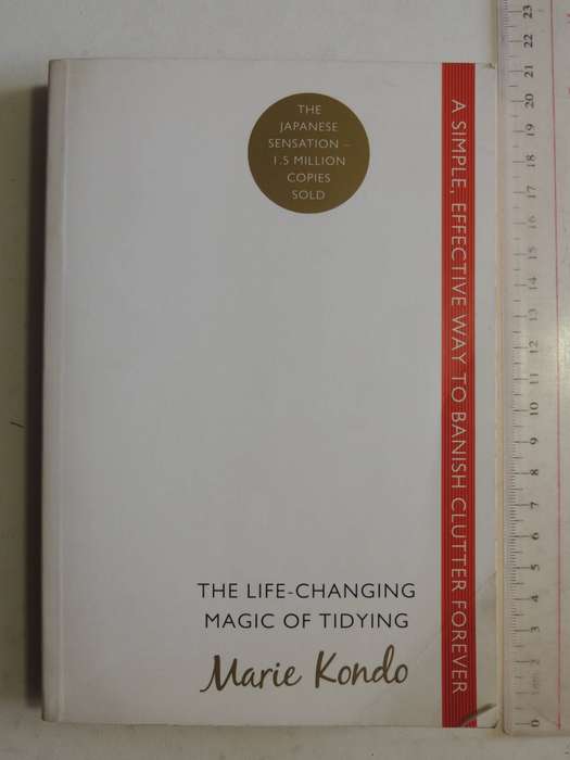The Life-Changing Magic Of Tidying: The Japanese Art Of Decluttering And Organizing - Marie Kondo