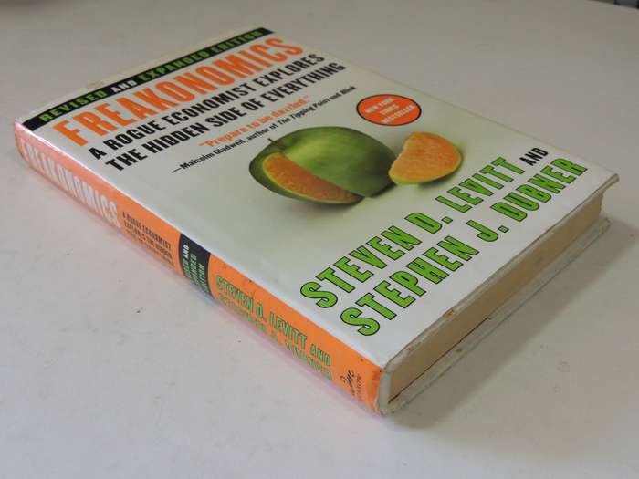 Freakonomics - A Rogue Economist Explores The Hidden Side Of Everything Steven D. Levitt & Stephen J