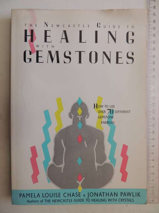The Newcastle Guide To Healing With Gemstones: How To Use Over 70 Different Gemstone Energies Pamela