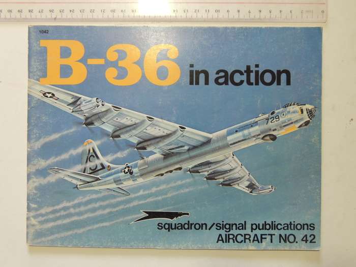 B-36 In Action - Squadron/Signal Publications Aircraft No. 42   Meyers K. Jacobson & Ray Wagner