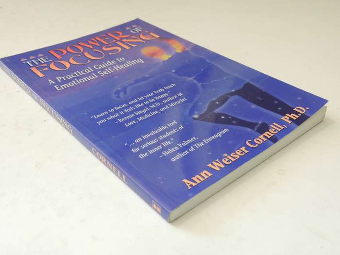 The Power Of Focusing: A Practical Guide To Emotional Self-Healing- Ann Weiser Cornell, Ph.D.