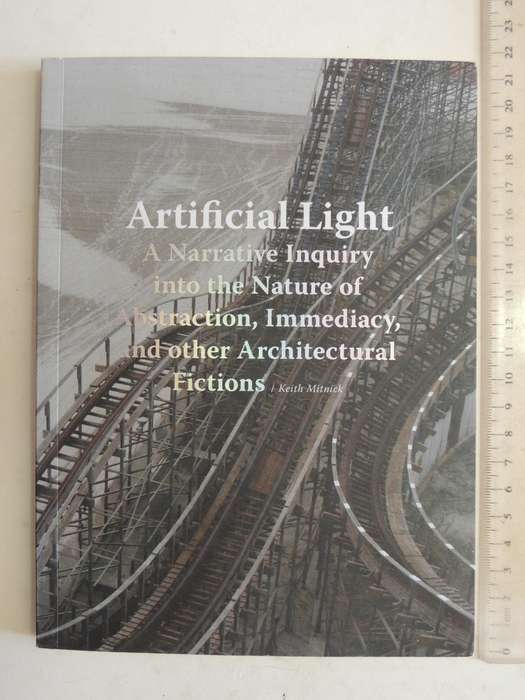 Artificial Light: A Narrative Inquiry Into The Nature Of Abstraction, Immediacy, ...Keith Mitnick