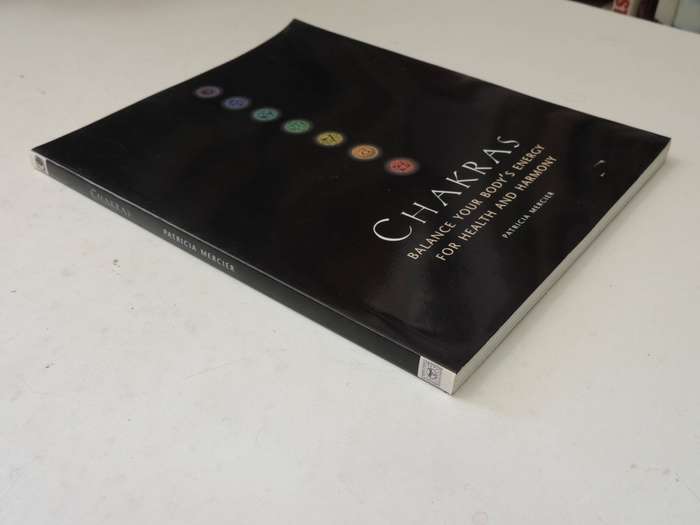 Chakras: Balance Your Body's Energy For Health And Harmony- Patricia Mercier