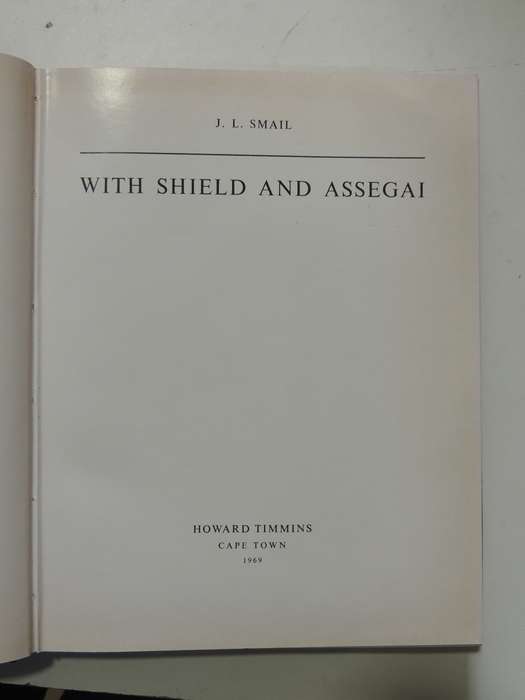With Shield And Assegai - J.L. Smail