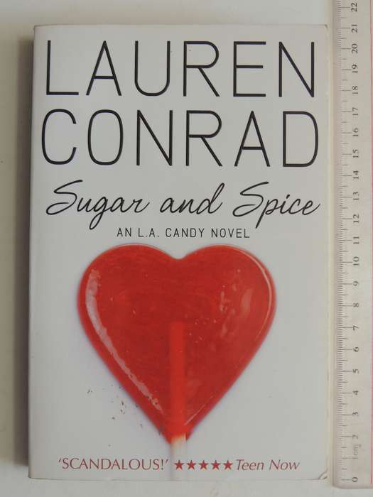 Sugar And Spice - An L.A. Candy Novel - Lauren Conrad