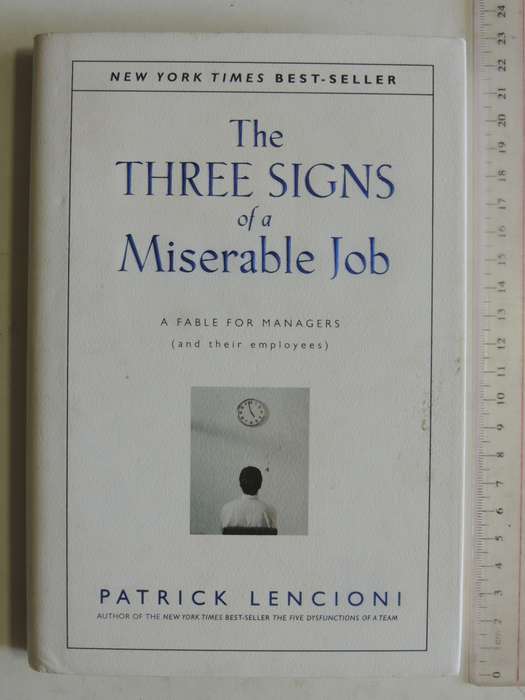 The Three Signs Of A Miserable Job: A Fable For Managers (And Their Employees)- Patrick Lencion