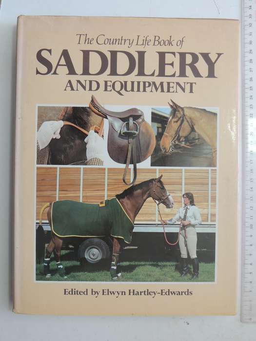 The Country Life Book Of Saddlery And Equipment - ed Elwyn Hartley-Edwards