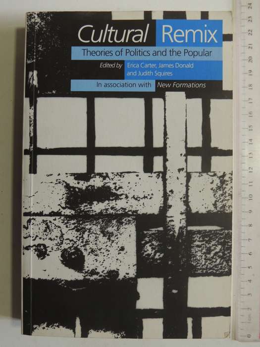 Cultural Remix: Theories Of Politics And The Popular - ed Erica Carter, James Donald, Judith Squires