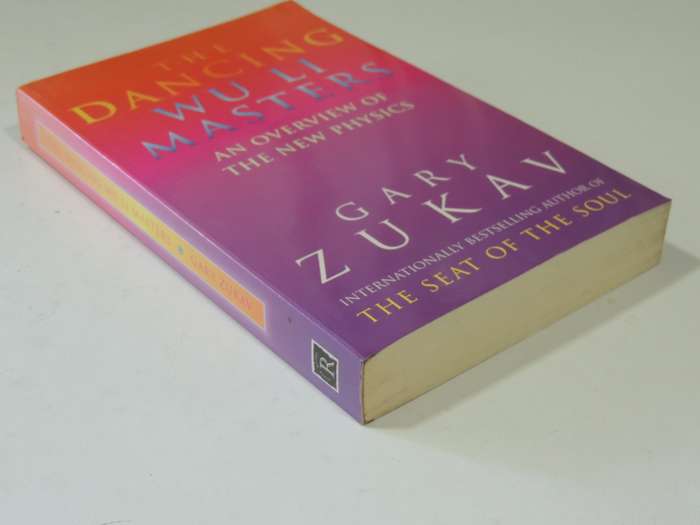The Dancing of the Wu Li Masters - An Overview of the New Physics - Gary Zukav
