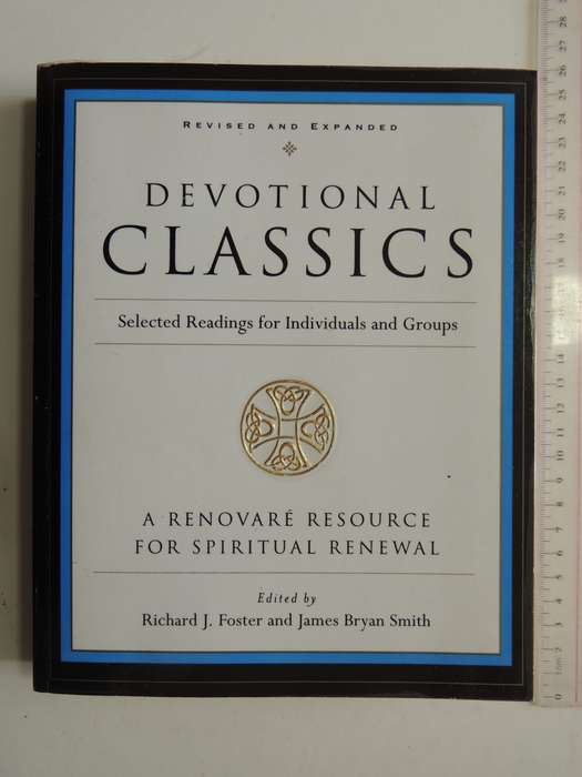 Devotional Classics, Selected Readings For Individuals &Groups,... Resource for Spiritual -RJ Foster