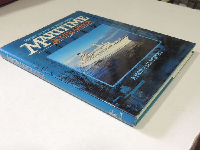 Maritime South Africa: A Pictorial History - Brian Ingpen & Robert Pabst