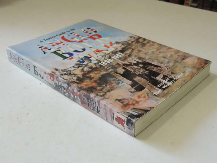 A Tourist Guide To The Anglo Boer War 1899-1902 - Tony Westby-Nunn