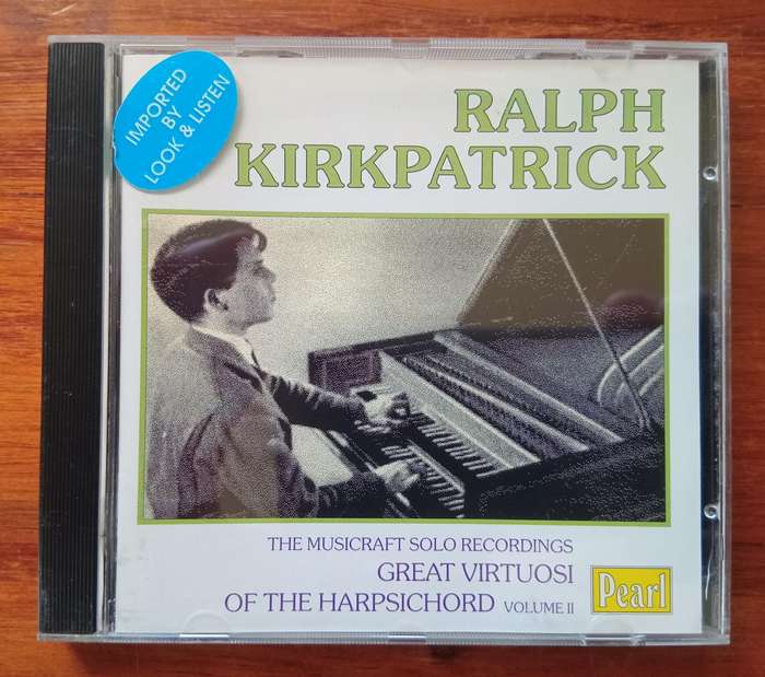 Ralph Kirkpatrick: The Musicraft Solo Recordings Vol. 2 (Harpsichord)