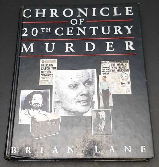 **True Crime: Chronicle of 20th Century Murder H/cover Book (Illustrated).**