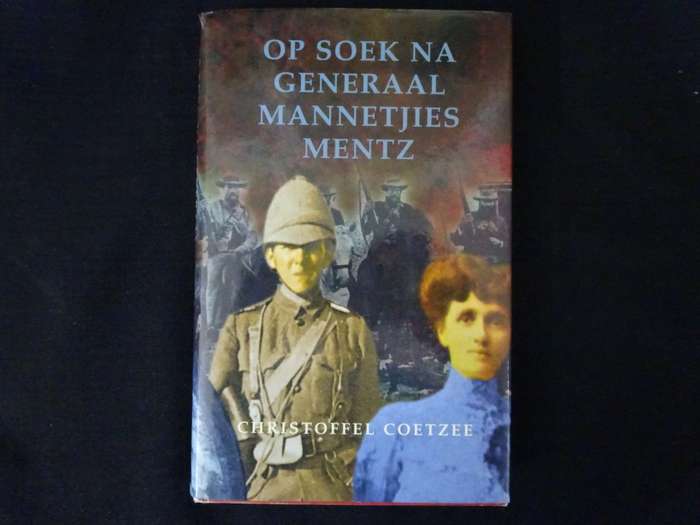 Op soek na Generaal Mannetjies Mentz By Christoffel Coetzee - Sien My Beskrywing