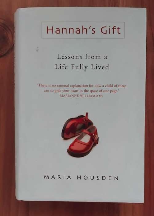 Hannah's Gift - Lessons from a life fully lived - Maria Housden
