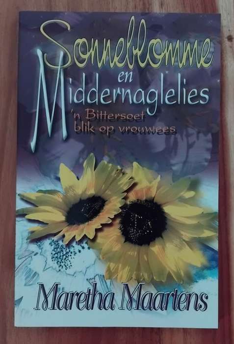 Sonneblomme & Middernaglelies - Maretha Maartens