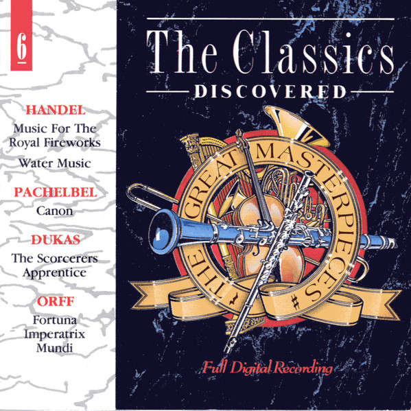 The Classics Discovered 6 - Handel, Pachelbel, Dukas, Orff (CD)
