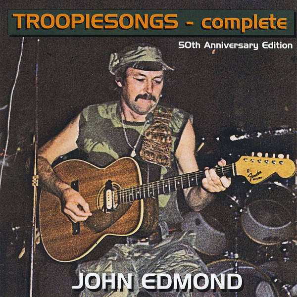 John Edmond - Troopiesongs Complete 50th Anniversary Edition (CD Double