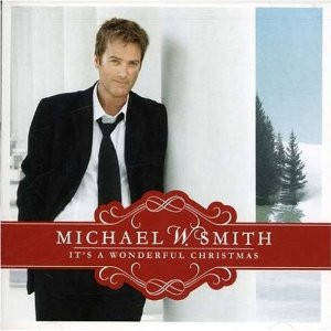 Michael W. Smith - Its A Wonderful Christmas