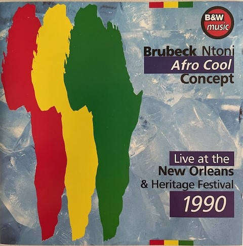 Brubeck/Ntoni Afro Cool Concept - Live At The New Orleans & Heritage Festival 1990 (CD)