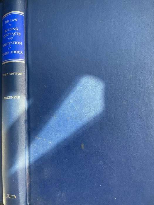 The Law of Building Contracts and Arbitration in South Africa by H S McKenzie, 3rd Edition