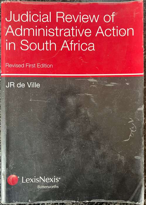 Judicial Review of Administrative Action in South Africa by JR de Ville