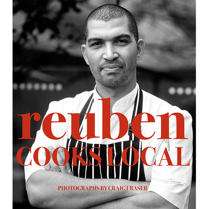 Reuben Cooks Local: Recipes by Reuben Riffel