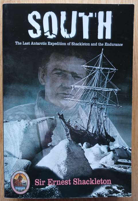 South - The Last Antarctic Expedition of Shackleton and the Endurance by Sir Ernest Shackleton