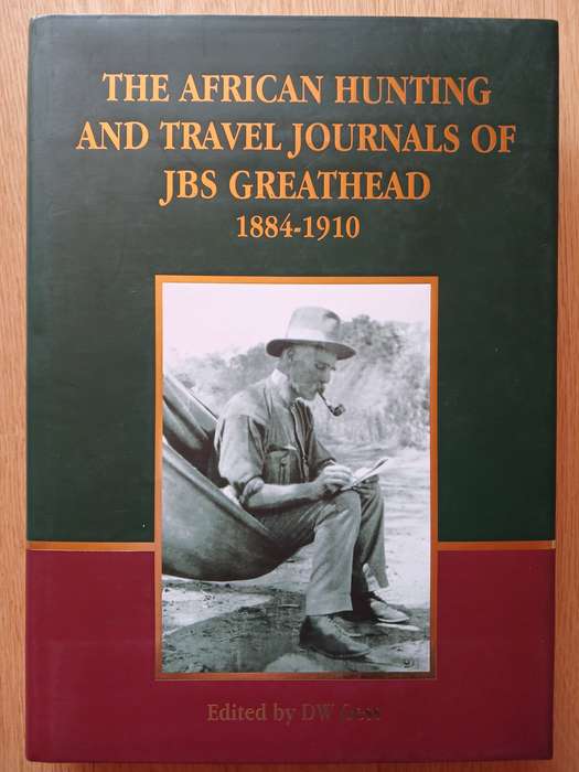 The African Hunting and Travel Journals of JBS Greathead 1883-1910