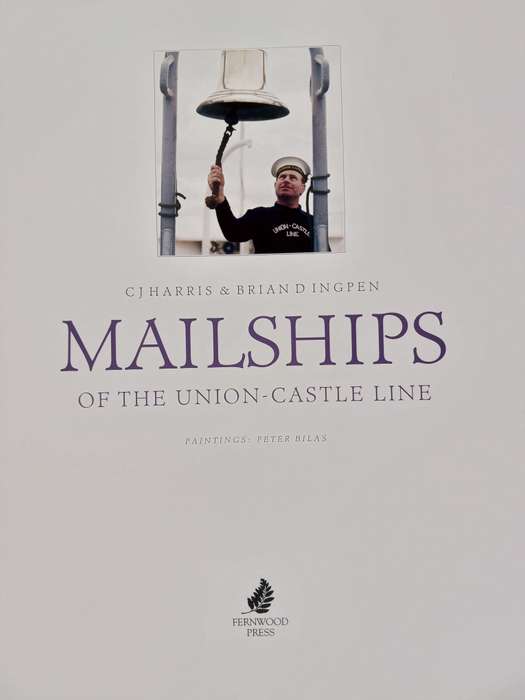 Mailships of the Union-Castle line by C.J. Harris and Brian D. Ingpen