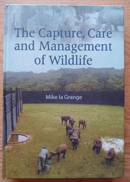 The Capture, Care and Management of Wildlife