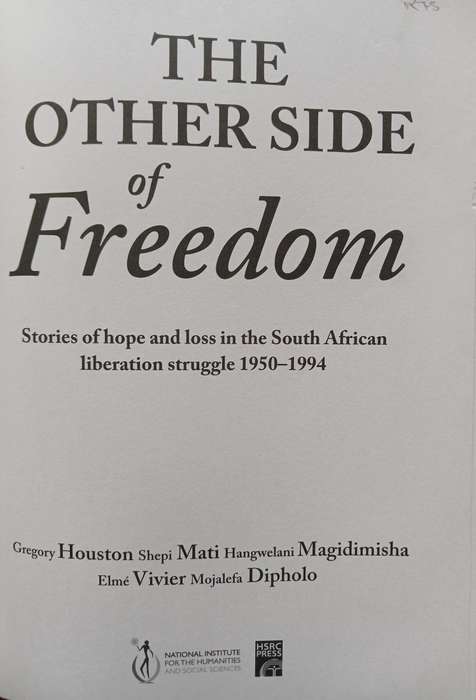 The other side of Freedom: Stories of hope and loss in the South African liberation struggle 1950-94