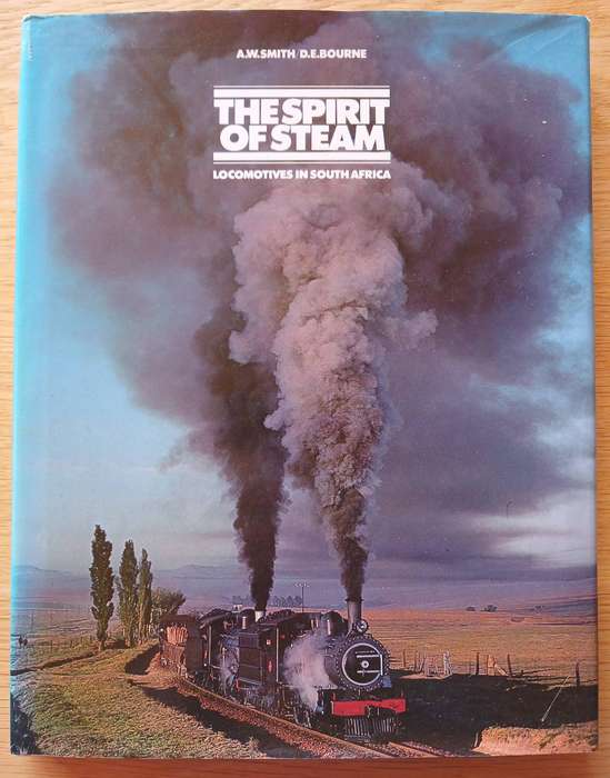 The Spirit of Steam - Locomotives in South Africa