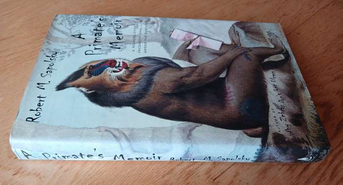 A Primate's Memoir - A neuroscientist's unconventional life among the baboons