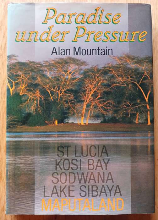 Paradise under pressure - St. Lucia, Kosi Bay, Sodwana, Lake Sibaya, Maputaland
