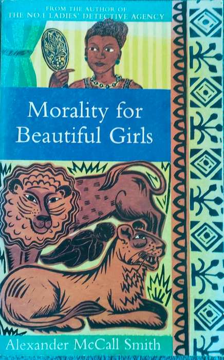 Morality for Beautiful Girls - Alexander McCall Smith