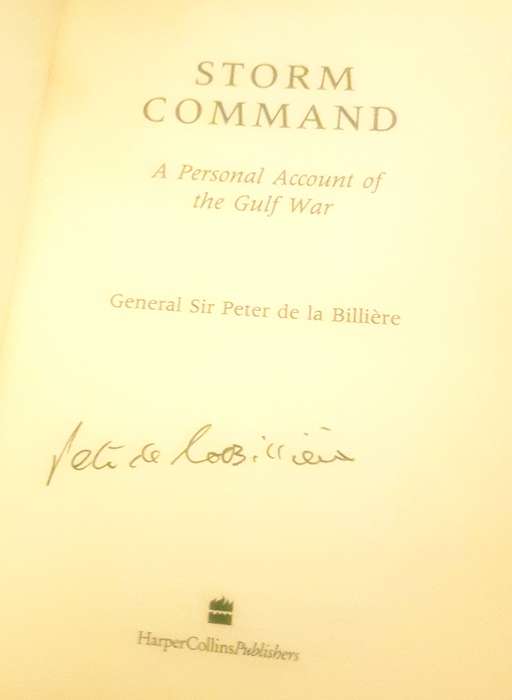 Storm Command  Personal Account of the Gulf War Signed By Peter de la Billiere