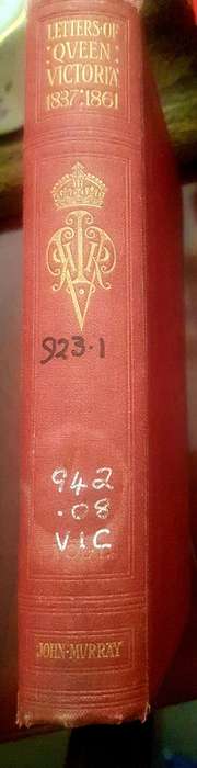 Letters of Queen Victoria First Edition (1908) a Selection from Her Majesty's Correspondence