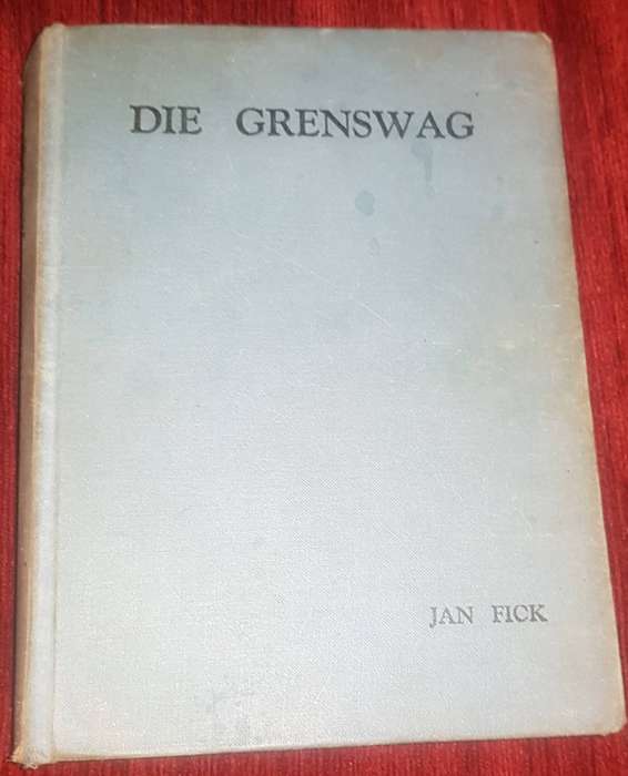 Die Grenswag by Jan Fick Vierde Druk 1947