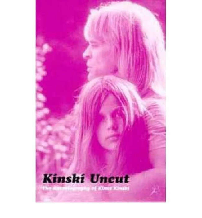 Kinski Uncut The Autobiography of Klaus Kinski