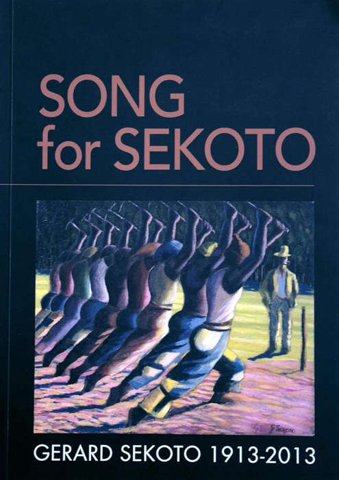 Song for Sekoto  Gerard Sekoto 1913-2013