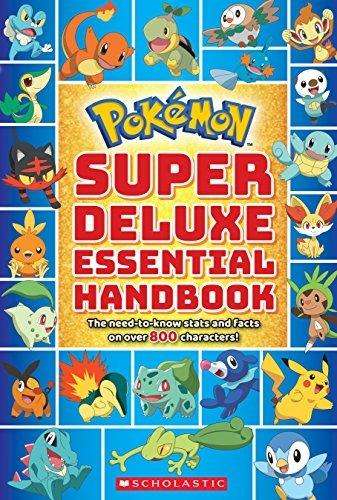 Pokemon Super Deluxe Essential Handbook : The Need-to-Know Stats and Facts on Over 800 Characters