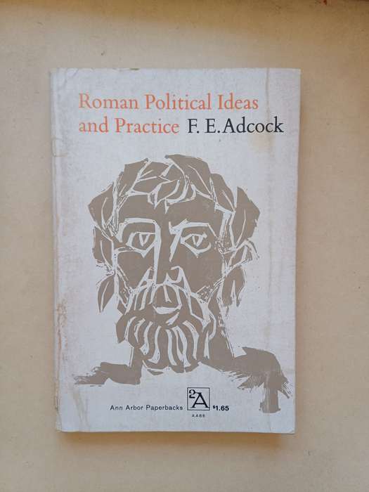 Roman Political Ideas and Practice by F.E. Adcock
