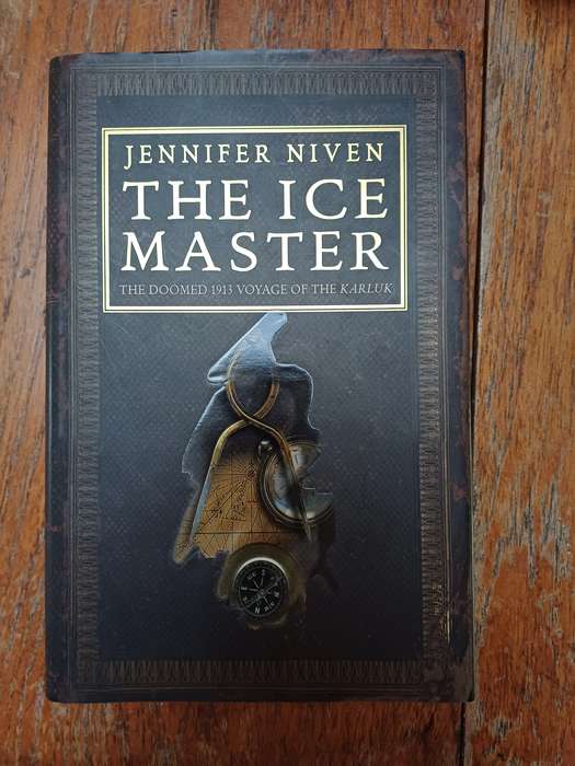 The Ice Master: The Doomed 1913 Voyage of the Karluk by Niven, Jennifer
